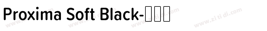 Proxima Soft Black字体转换